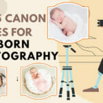 Best Canon Lens For Newborn Photography